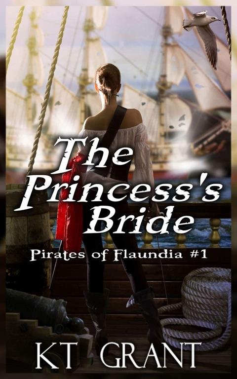 The Princess's Bride (Pirate of Flaundia) (Volume 1)