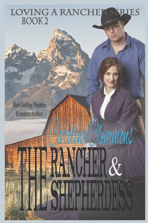 The Rancher And The Shepherdess (Loving A Rancher) (Volume 2)