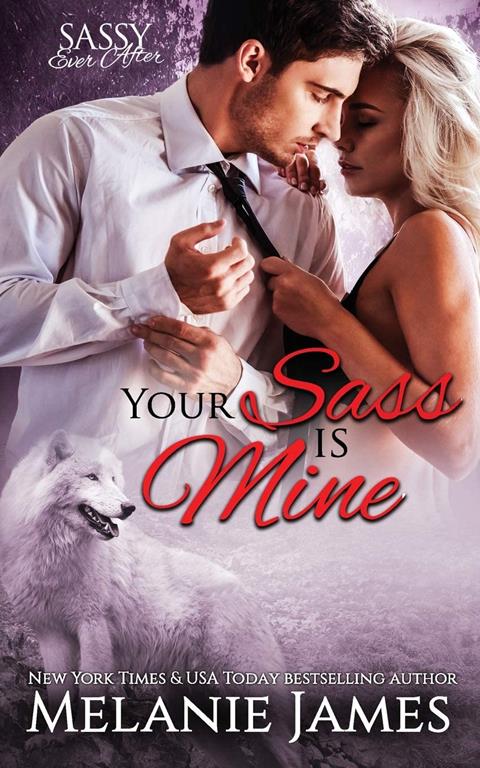 Your Sass is Mine: Sassy Ever After (Black Paw Wolves Book) (Volume 5)