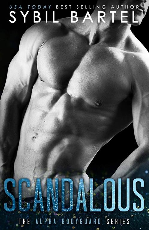 Scandalous (The Alpha Bodyguard Series)