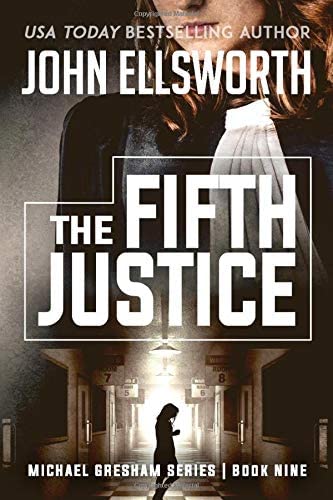 The Fifth Justice: Legal Thrillers (Michael Gresham Series)