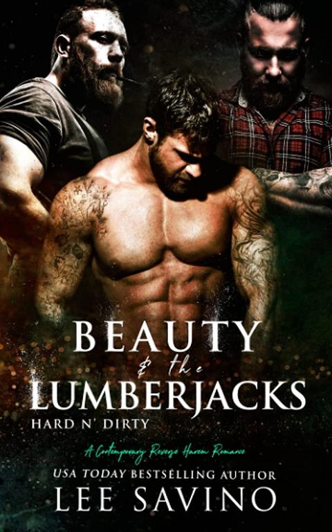 Beauty and the Lumberjacks: A contemporary reverse harem romance (Hard 'n Dirty)