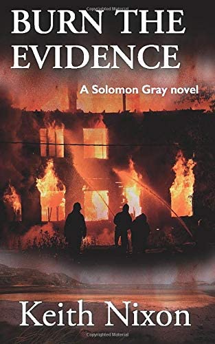 Burn The Evidence: A Gripping Crime Thriller (Solomon Gray)