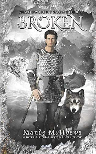 Broken: Book Two of the ShadowLight Saga