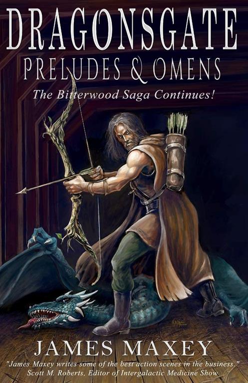 Dragonsgate: Preludes &amp; Omens (Bitterwood Series) (Volume 6)