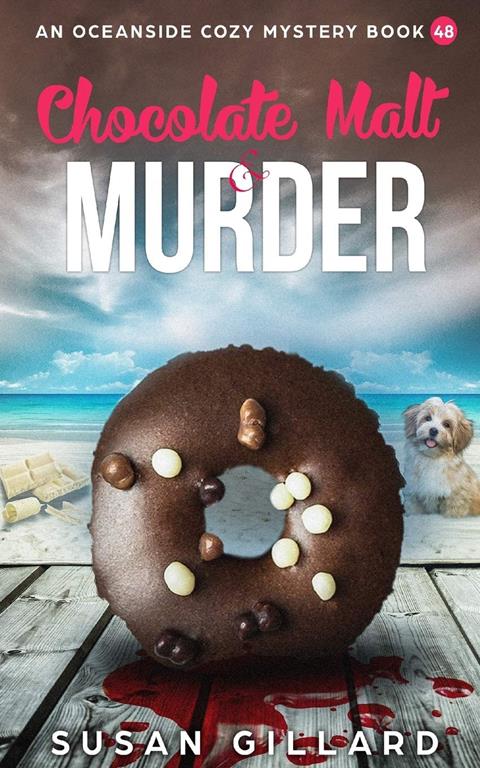 Chocolate Malt &amp; Murder: An Oceanside Cozy Mystery Book 48