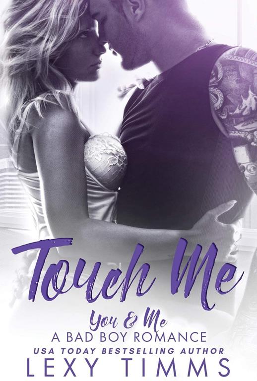 Touch Me (You &amp; Me - A Bad Boy Romance) (Volume 2)