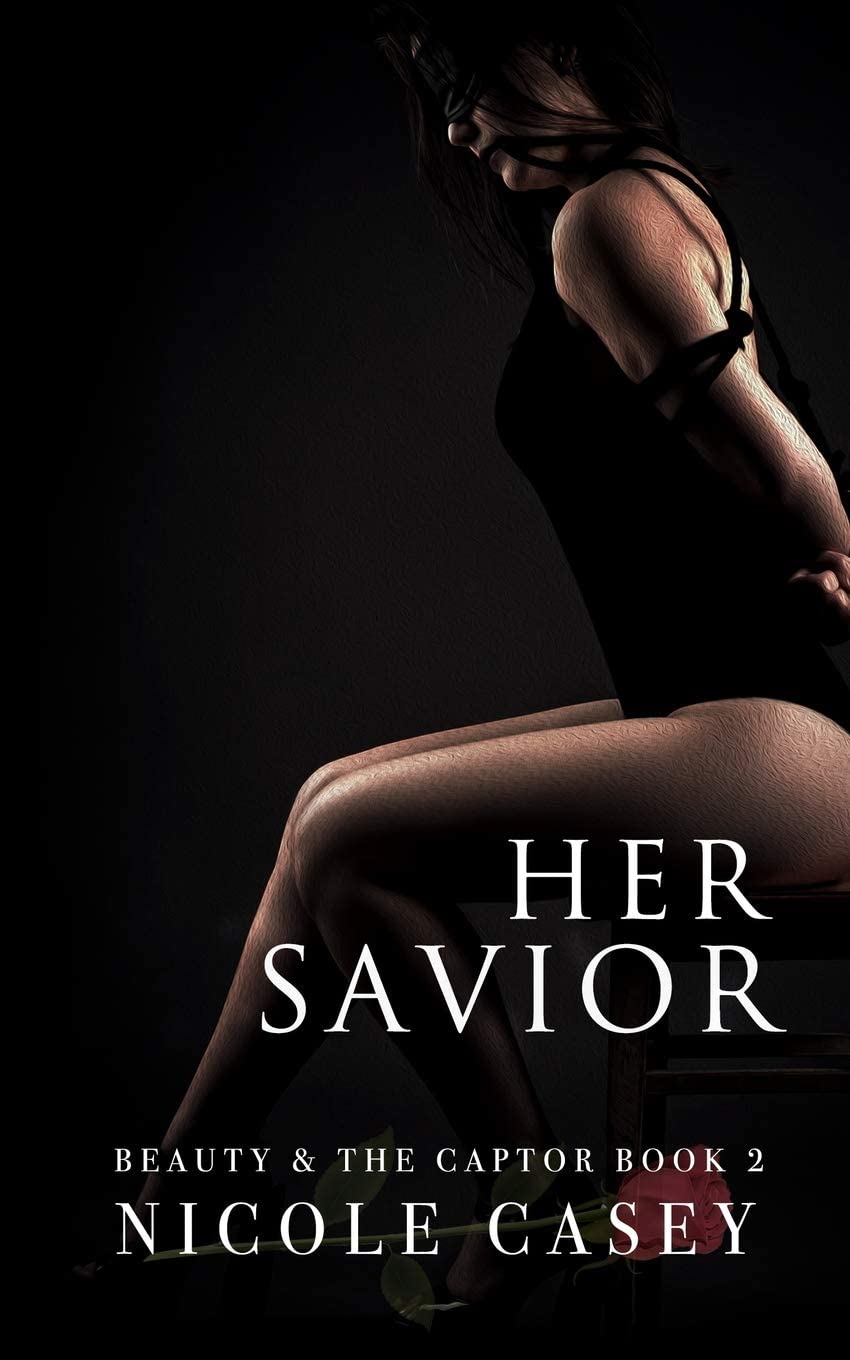 Her Savior: A Dark Romance (Beauty and the Captor) (Volume 2)