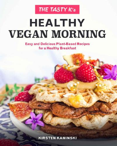 The Tasty K's Healthy Vegan Morning