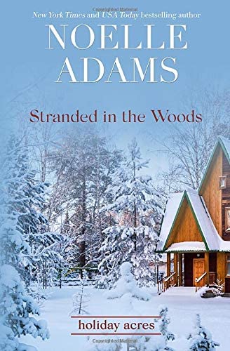 Stranded in the Woods (Holiday Acres) (Volume 3)