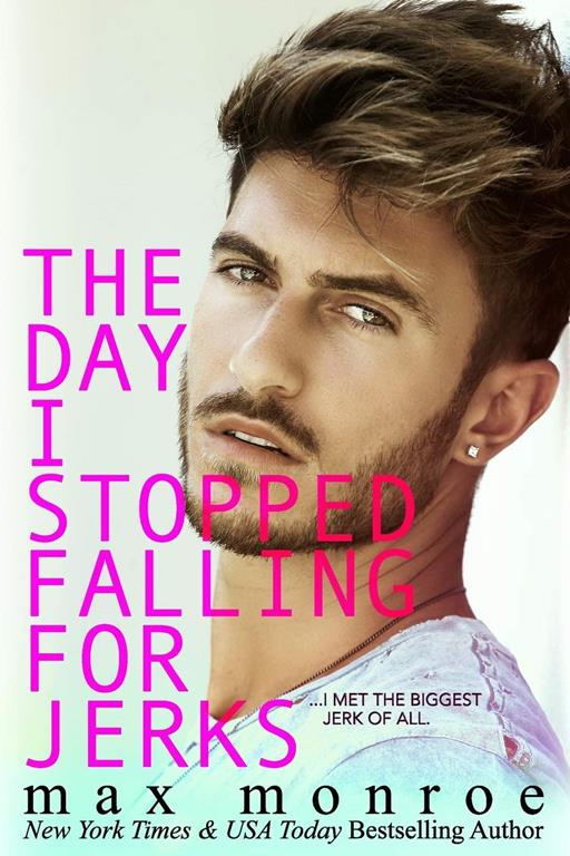 The Day I Stopped Falling for Jerks (Jerk Duet) (Volume 1)