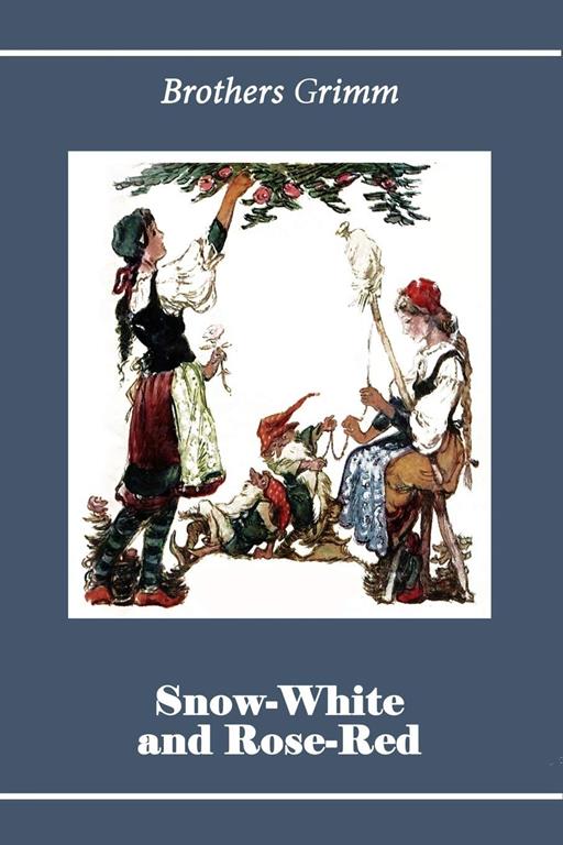 Snow-White and Rose-Red (Illustrated)