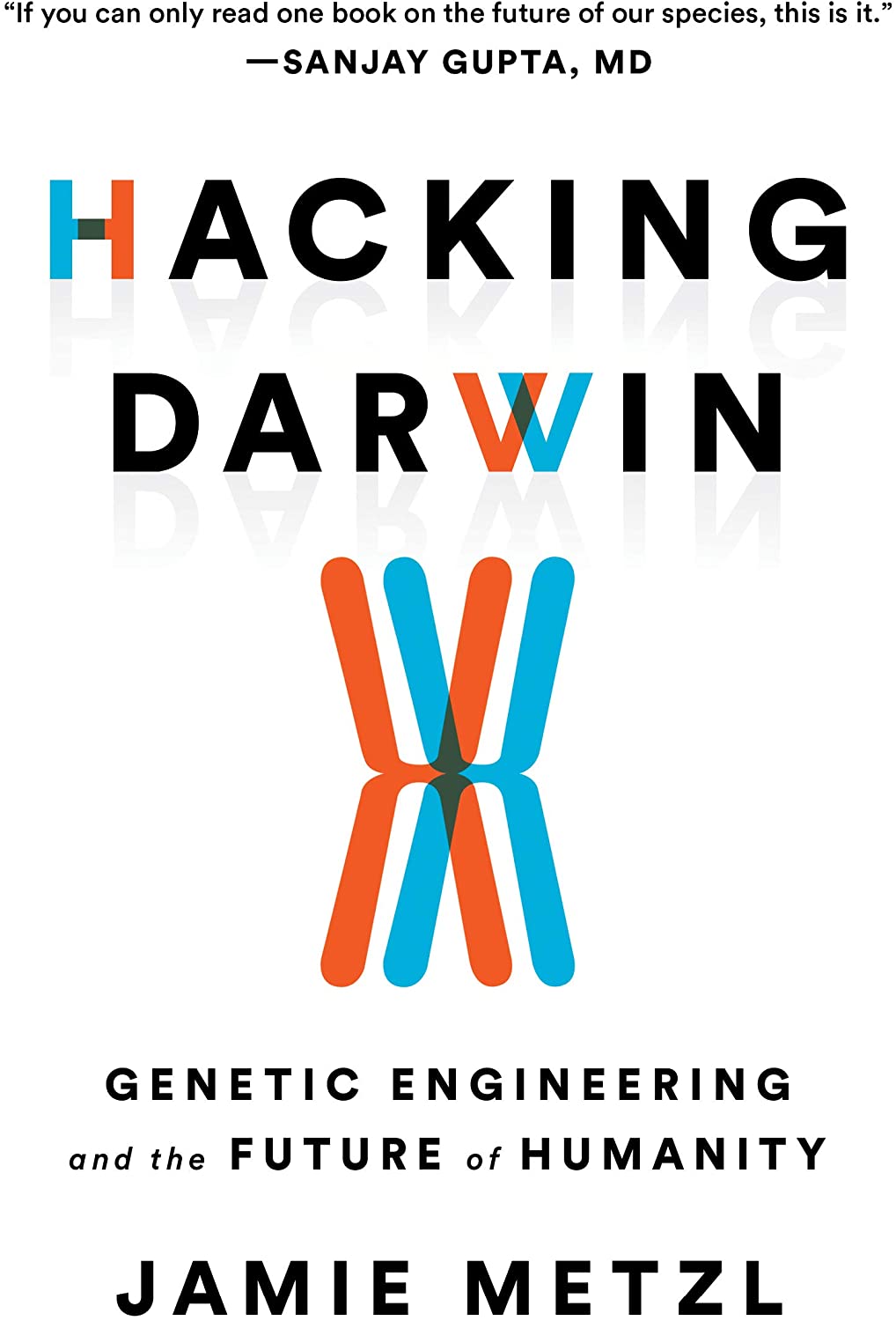 Hacking Darwin: Genetic Engineering and the Future of Humanity