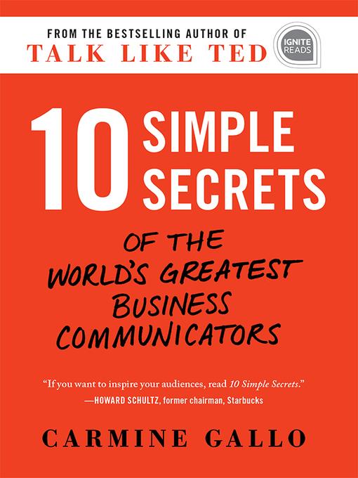 10 Simple Secrets of the World's Greatest Business Communicators