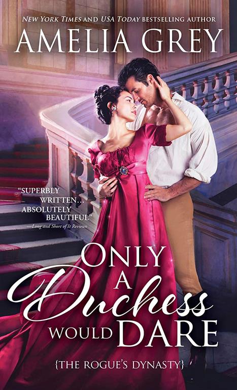 Only a Duchess Would Dare: Intrigue and Scandal Will Delight Readers in this Charming Regency Romance (The Rogues' Dynasty, Book 2)