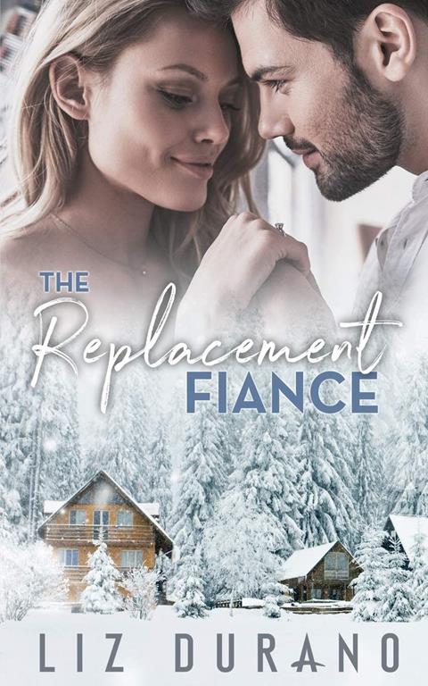 The Replacement Fiance: A Friends to Lovers Holiday Romance