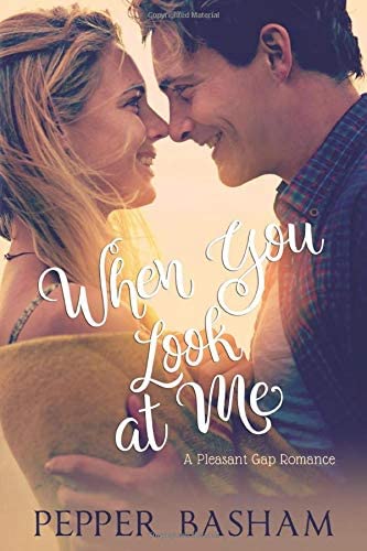 When You Look at Me (A Pleasant Gap Romance)