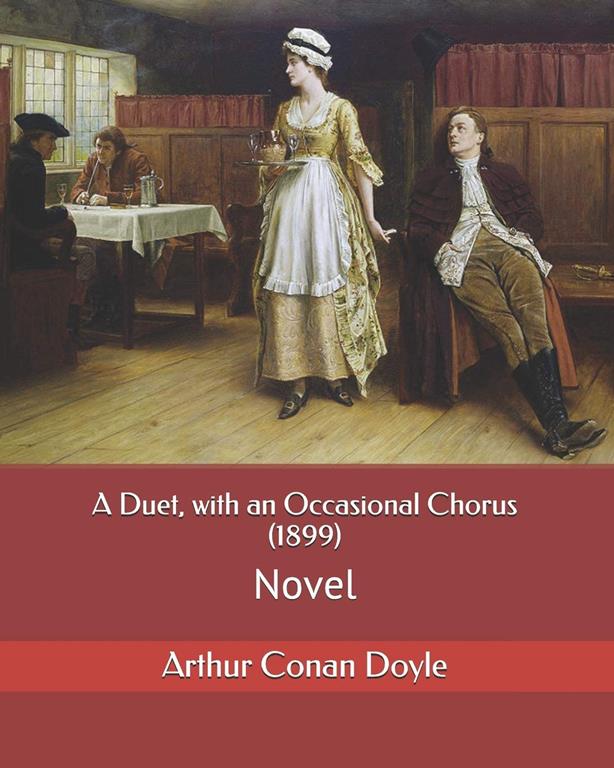 A Duet, with an Occasional Chorus (1899): Novel