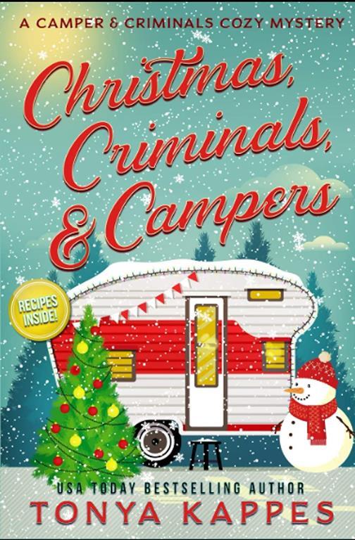 Christmas, Criminals, and Campers - A Camper and Criminals Cozy Mystery Series (A Camper &amp; Criminals Cozy Mystery Series)