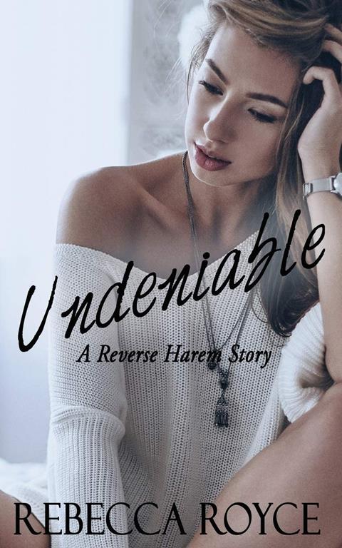 Undeniable: A Reverse Harem Love Story (Reverse Harem Story)