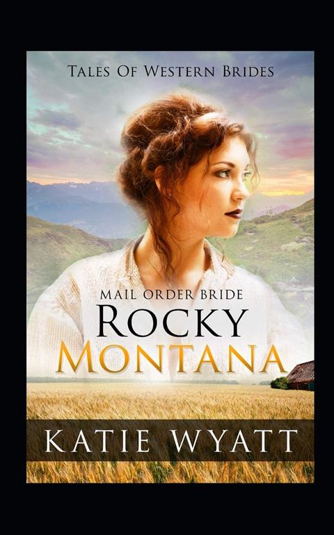 Mail Order Bride: Rocky Montana: Inspirational Pioneer Romance (Historical Tales of Western Brides)