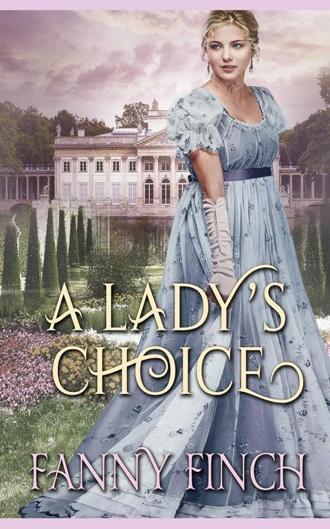 A Lady's Choice: A Clean &amp; Sweet Regency Historical Romance Book