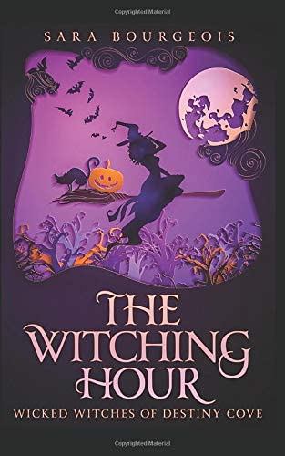 The Witching Hour (Wicked Witches of Destiny Cove)