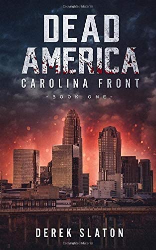 Dead America: Carolina Front Book One (Dead America - The First Week)