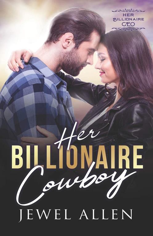 Her Billionaire Cowboy (Her Billionaire CEO)