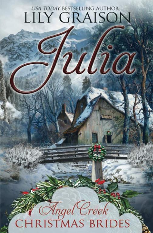 Julia (Angel Creek Christmas Brides)