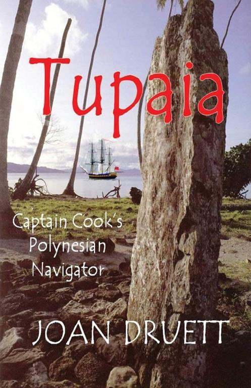 Tupaia: Captain Cook's Polynesian Navigator