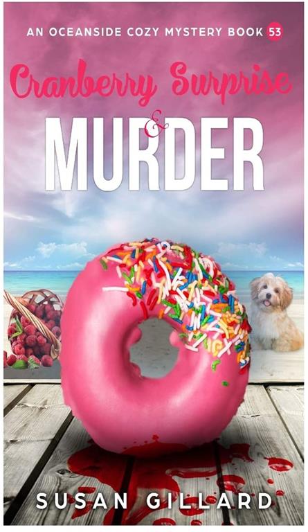 Cranberry Surprise &amp; Murder: An Oceanside Cozy Mystery Book 53 (Volume 53)