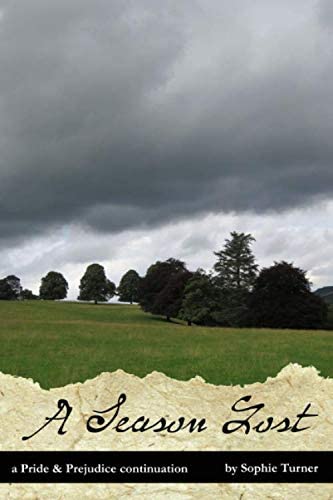 A Season Lost: A Pride &amp; Prejudice Continuation (Constant Love)