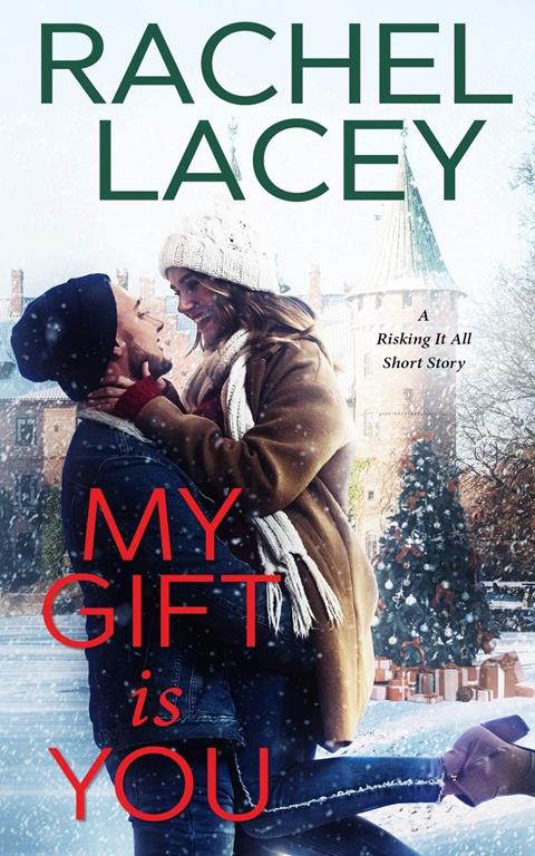 My Gift Is You: A Risking It All Short Story