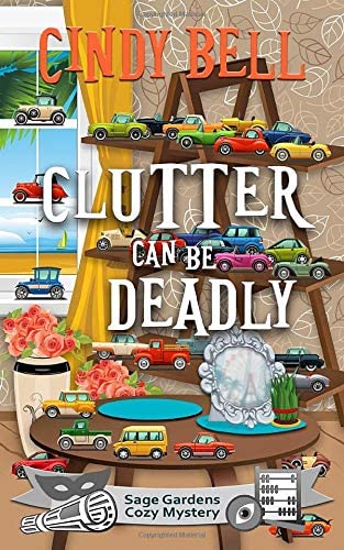 Clutter Can Be Deadly (Sage Gardens Cozy Mystery)