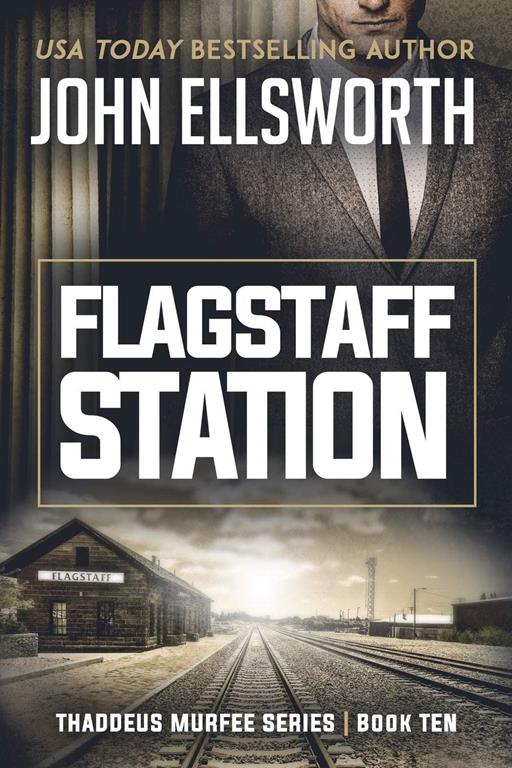 Flagstaff Station (Thaddeus Murfee Legal Thriller)