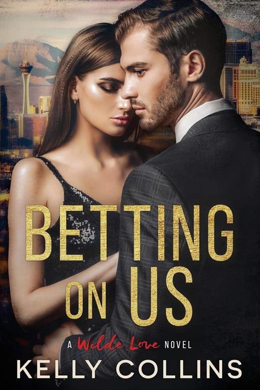 Betting On Us (A Wilde Love Novel)