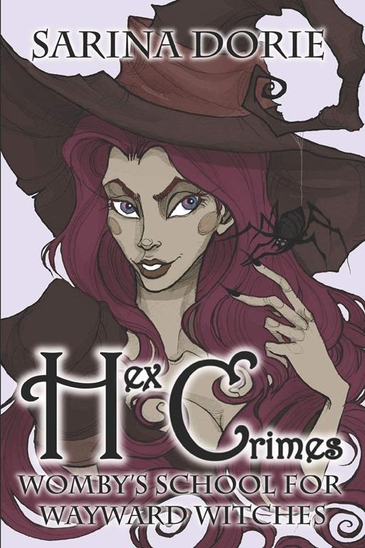 Hex Crimes: A Not-So-Cozy Mystery (Womby's School for Wayward Witches)