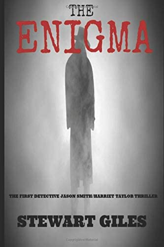 The Enigma: The 1st Detective Jason Smith/Harriet Taylor thriller