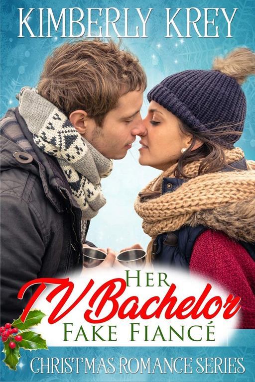 Her TV Bachelor Fake Fianc&eacute;: Christmas Romance Series