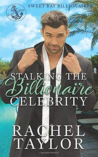 Stalking the Billionaire Celebrity (Sweet Bay Billionaires)