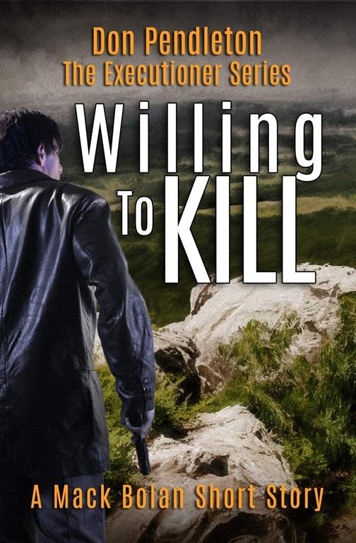 Willing To Kill, The Executioner: Mack Bolan Short Story