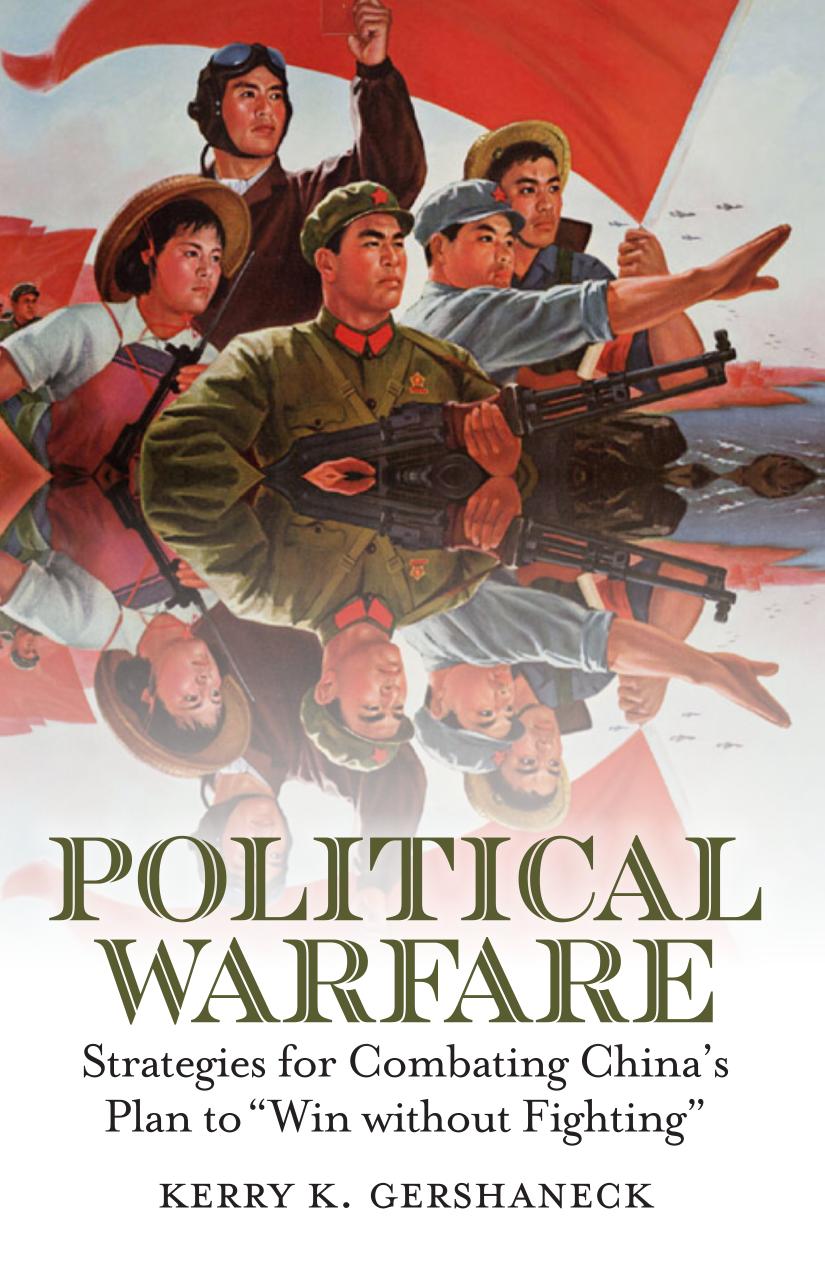 Political warfare : strategies for combating China's plan to "win without fighting"