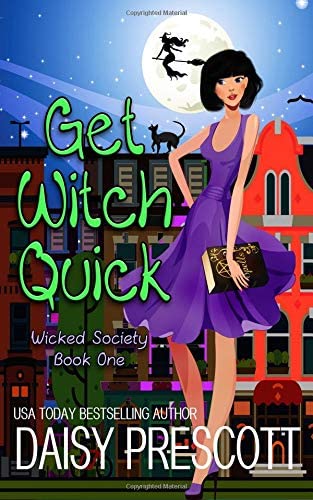 Get Witch Quick (Wicked Society) (Volume 1)