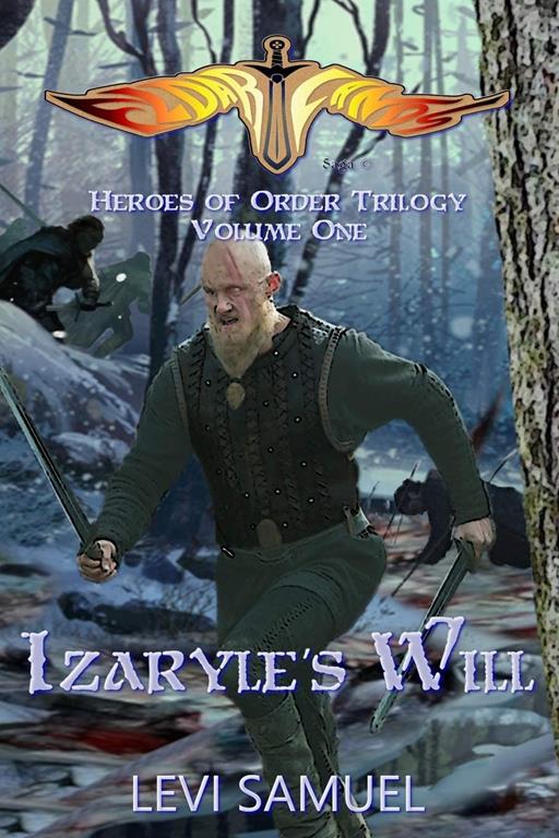 Izaryle's Will (Heroes of Order Trilogy) (Volume 1)