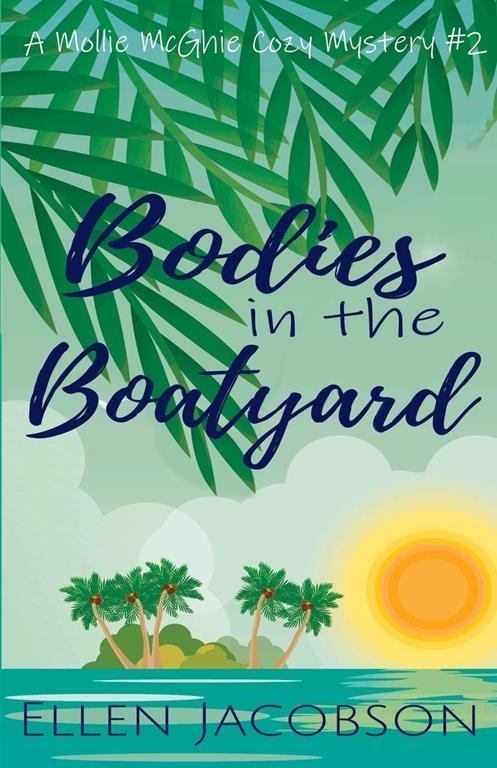 Bodies in the Boatyard (A Mollie McGhie Cozy Sailing Mystery)