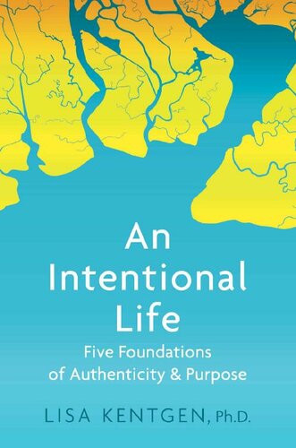 An intentional life : five foundations of authenticity & purpose