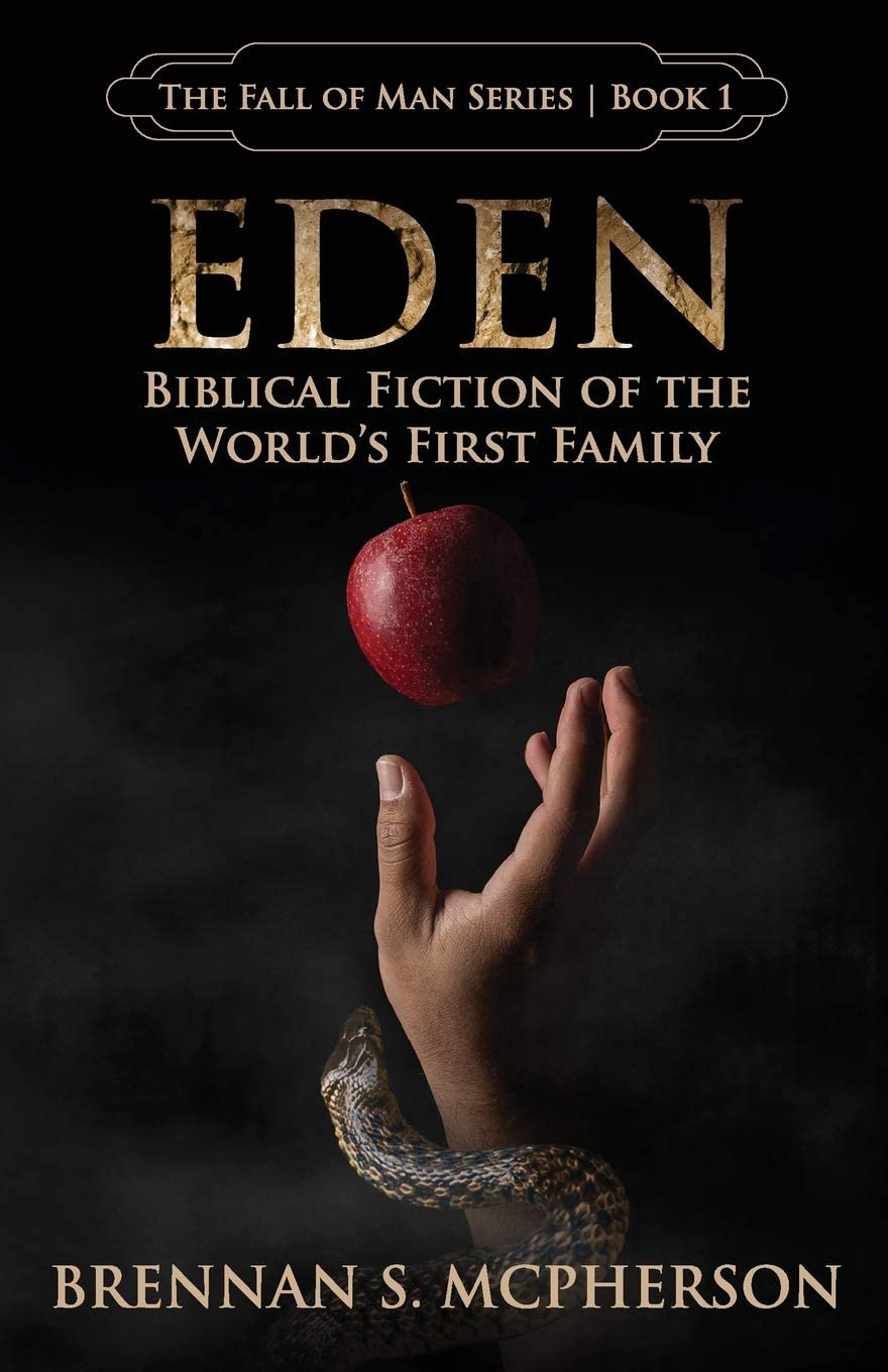 Eden: Biblical Fiction of the World's First Family (The Fall of Man)