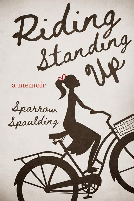 Riding Standing Up: A Memoir