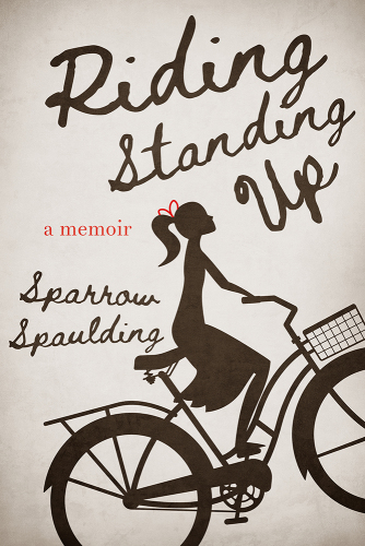 Riding standing up : a memoir